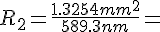 {R}_{2}=\frac {1.3254{mm}^{2}} {589.3nm}=